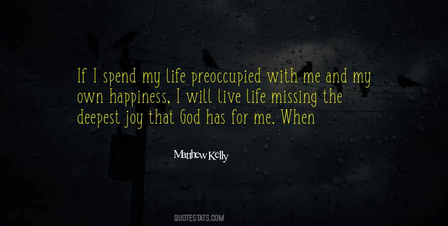 Spend My Life Quotes #1318812