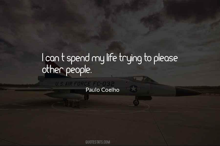 Spend My Life Quotes #1755693