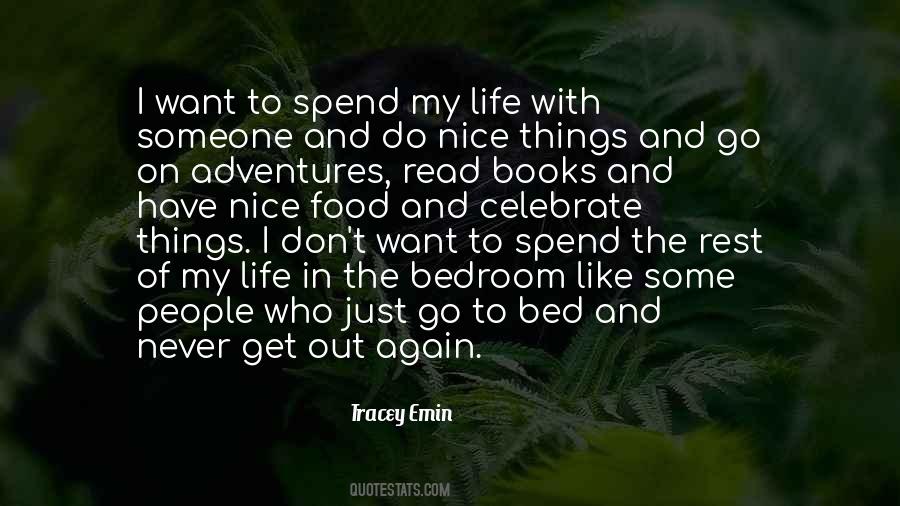 Spend My Life Quotes #1853409