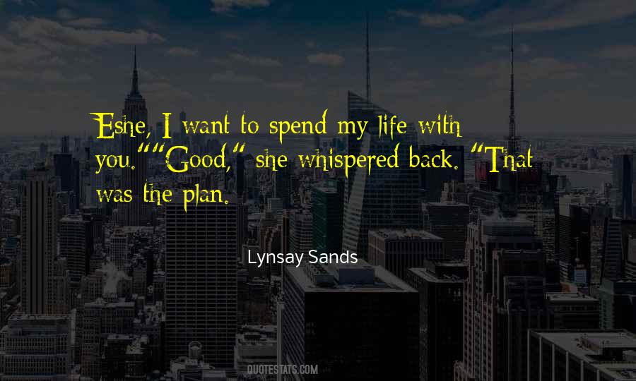 Spend My Life Quotes #377040