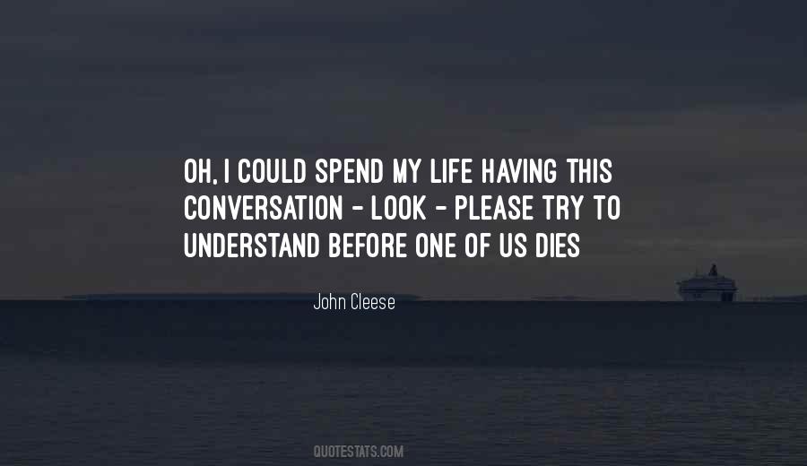 Spend My Life Quotes #704133