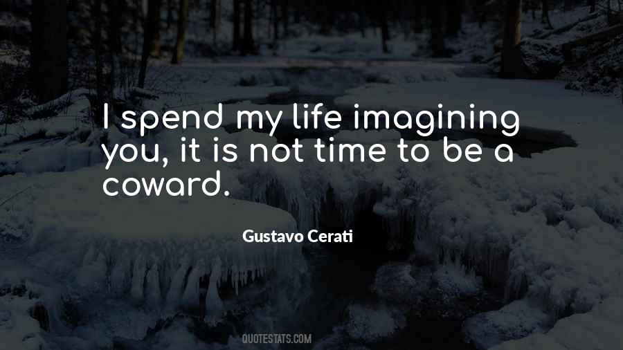 Spend My Life Quotes #99969