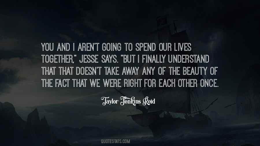 Spend Our Lives Together Quotes #1468387