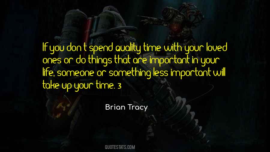Spend Quality Time Quotes #1284587