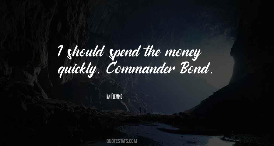 Spend The Money Quotes #388497