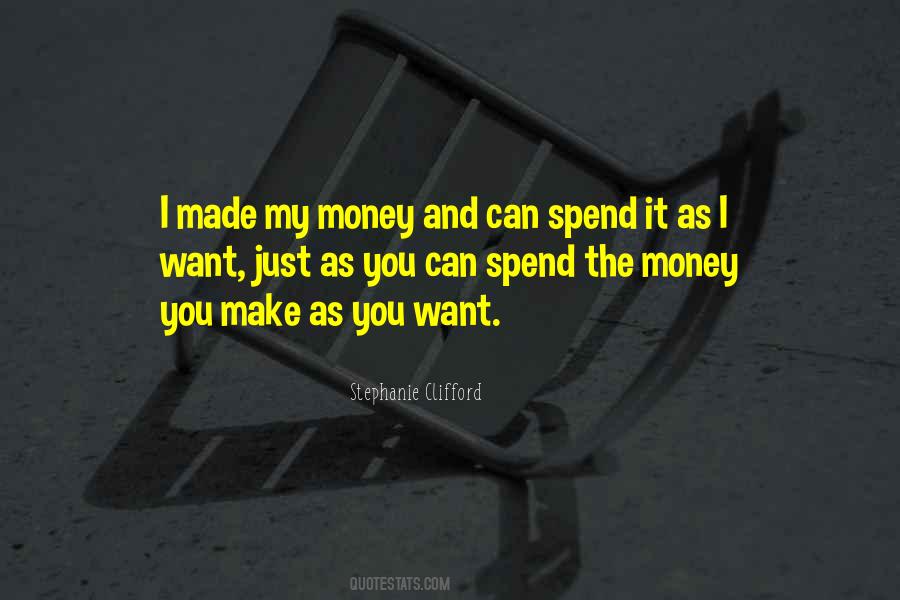 Spend The Money Quotes #41056