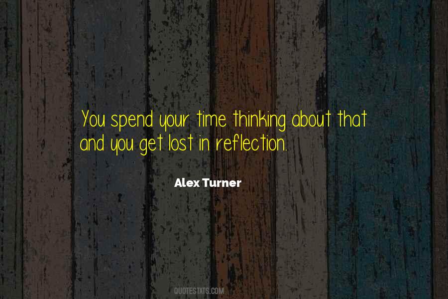 Spend Time Thinking Quotes #221569