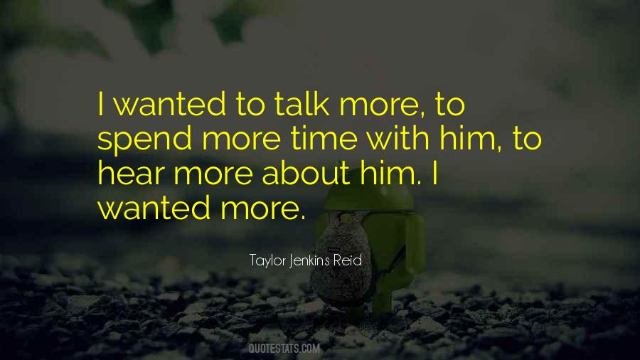 Spend Time With Him Quotes #403887
