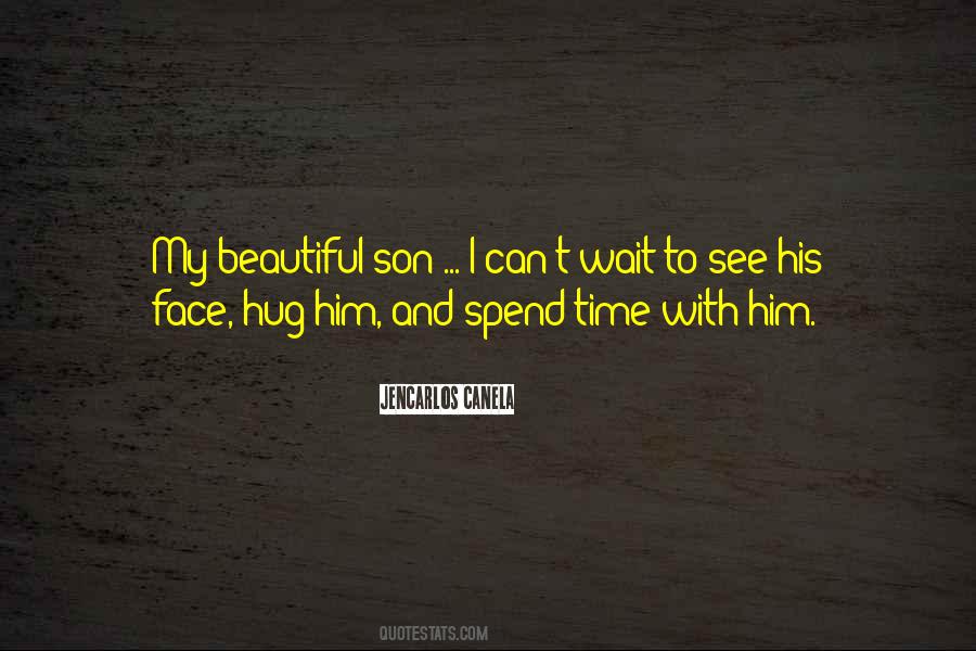 Spend Time With Him Quotes #555943