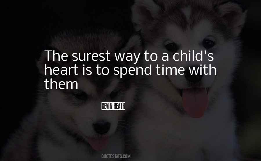 Spend Time With Your Child Quotes #729210
