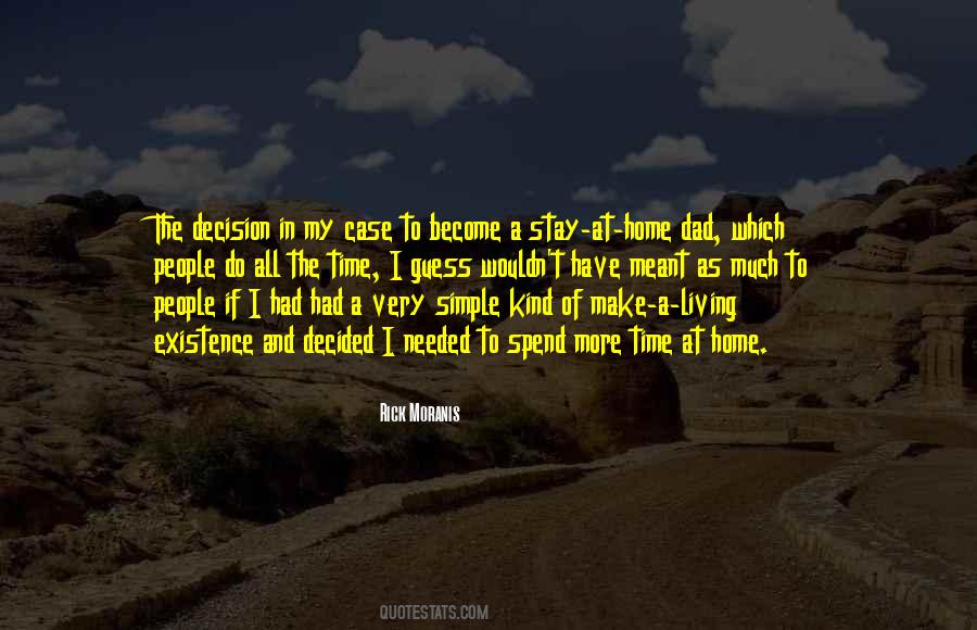 Spend Time With Your Dad Quotes #1215476