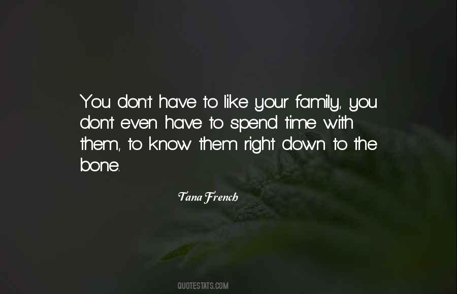 Spend Time With Your Family Quotes #1864144