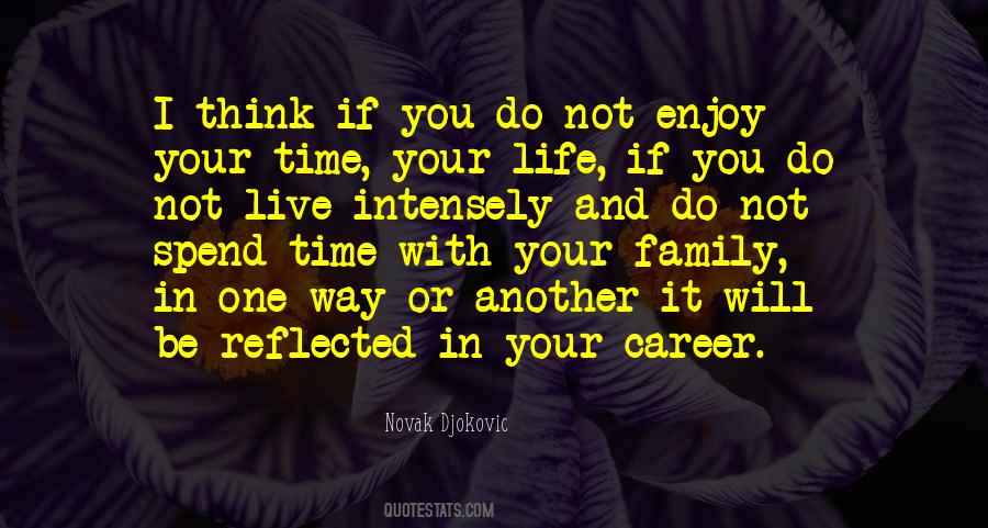Spend Time With Your Family Quotes #241015