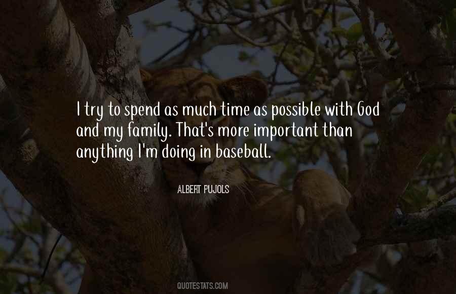 Spend Time With Your Family Quotes #342406