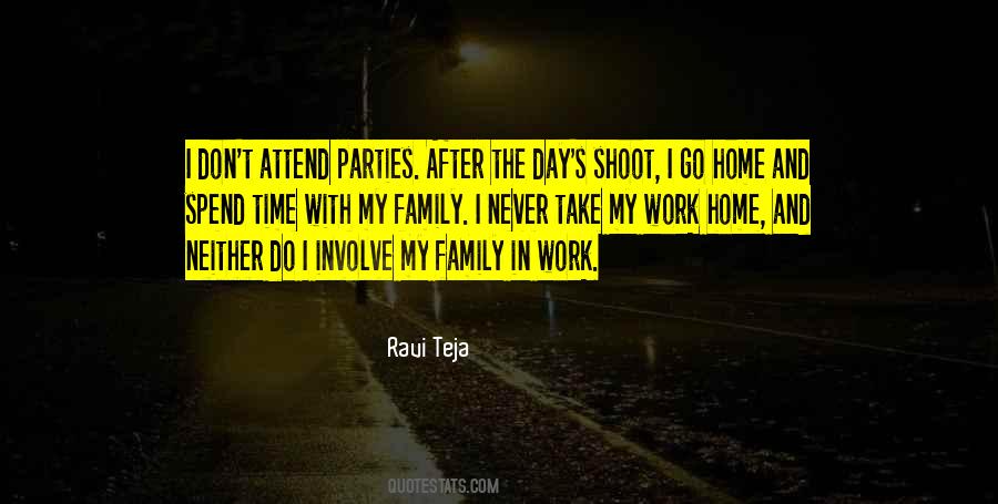 Spend Time With Your Family Quotes #399891