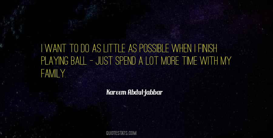 Spend Time With Your Family Quotes #486273