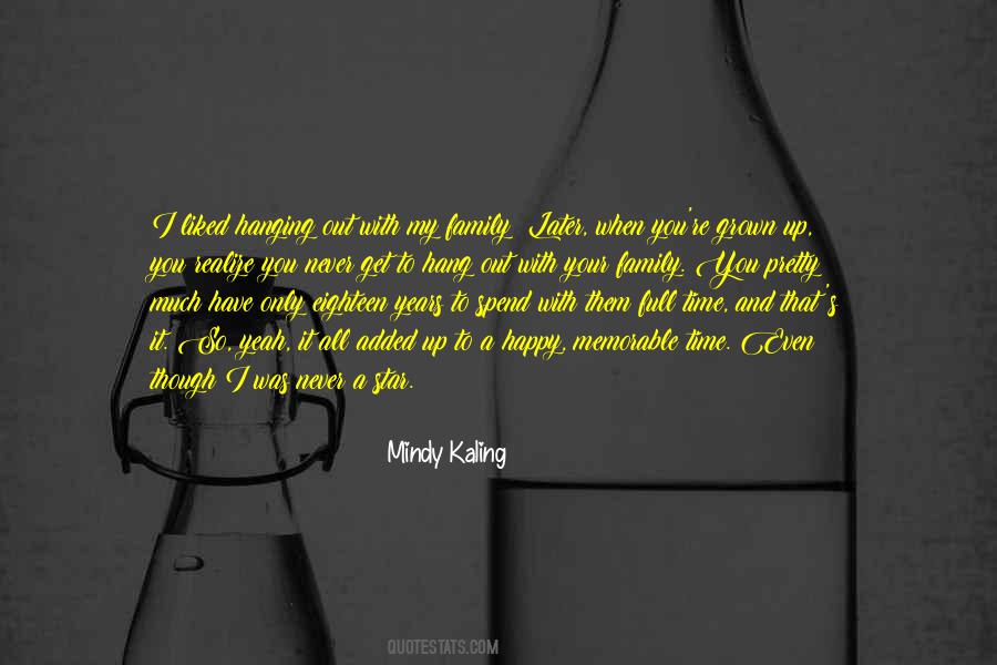 Spend Time With Your Family Quotes #569167