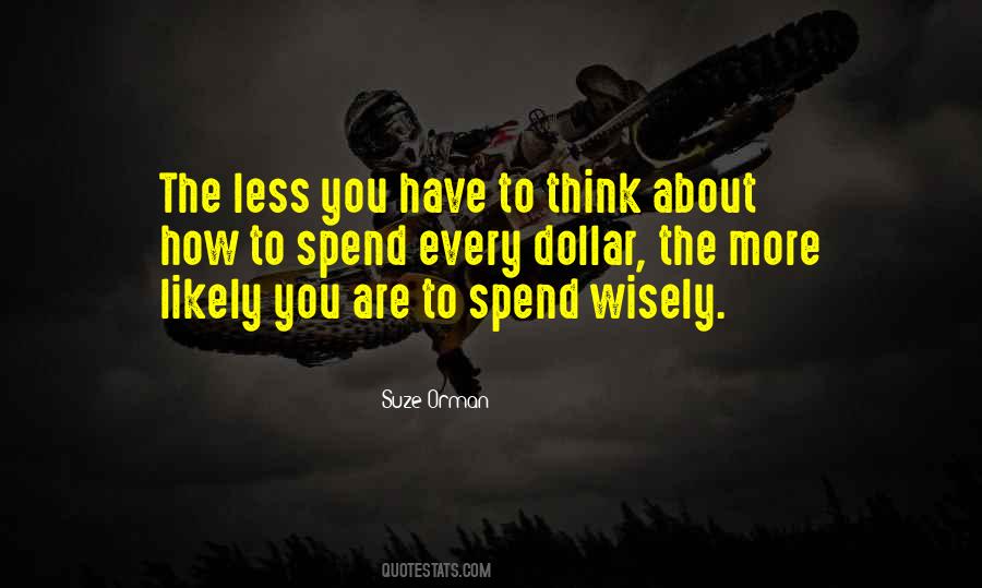 Spend Wisely Quotes #1768619