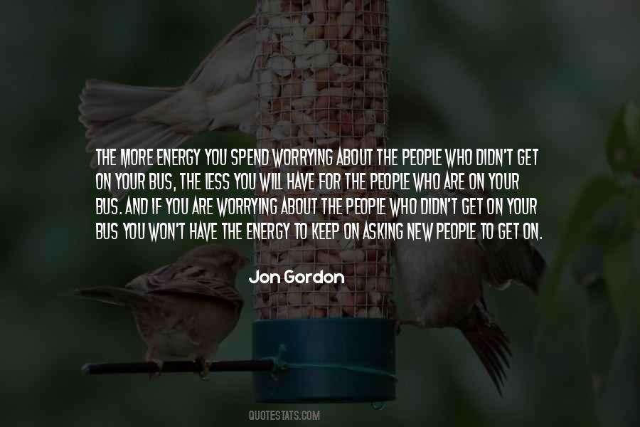 Spend Your Energy Quotes #230196