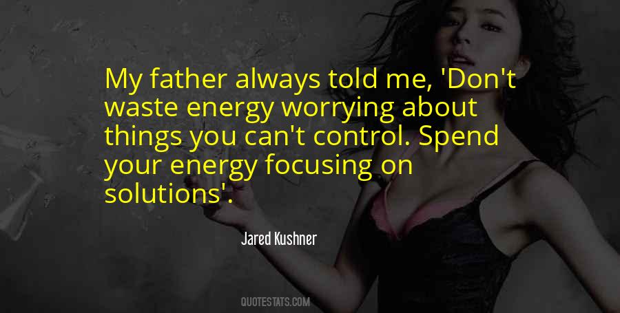 Spend Your Energy Quotes #766991