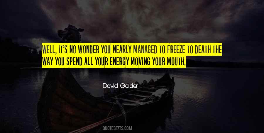 Spend Your Energy Quotes #985085