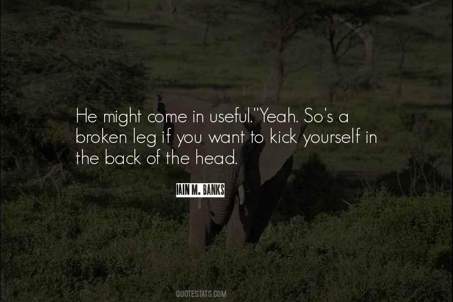 Quotes About A Broken Leg #497834