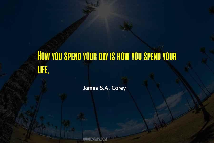 Spend Your Life Quotes #1177262