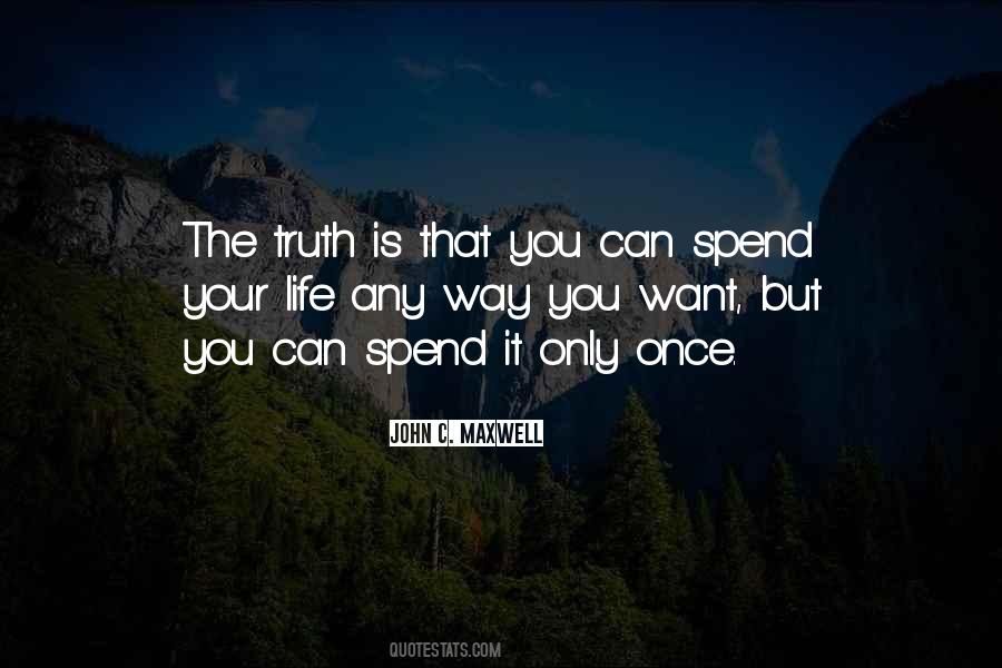 Spend Your Life Quotes #1183117