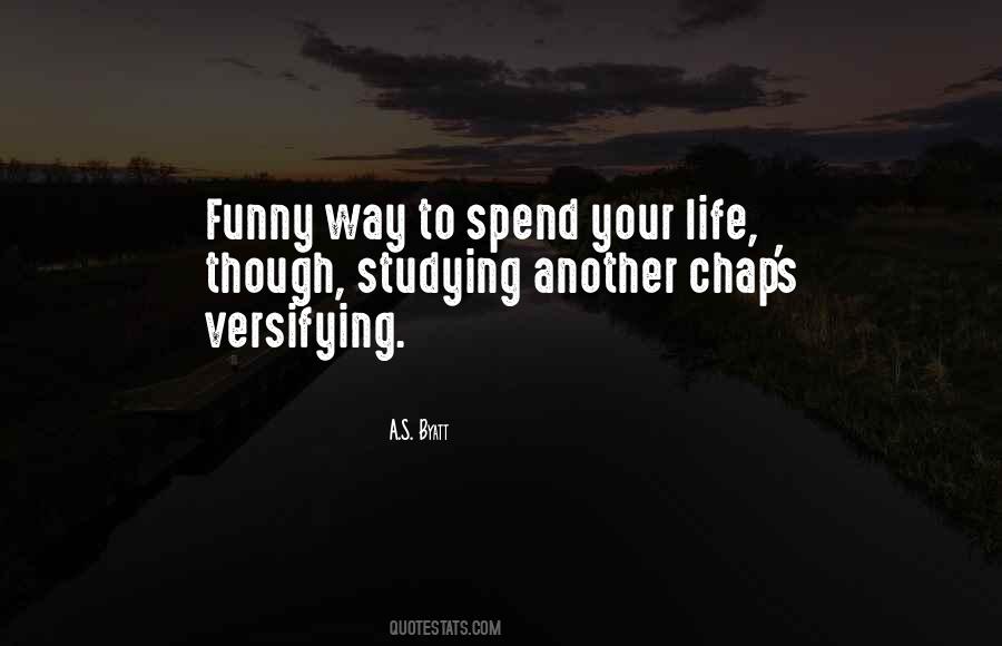 Spend Your Life Quotes #1701063