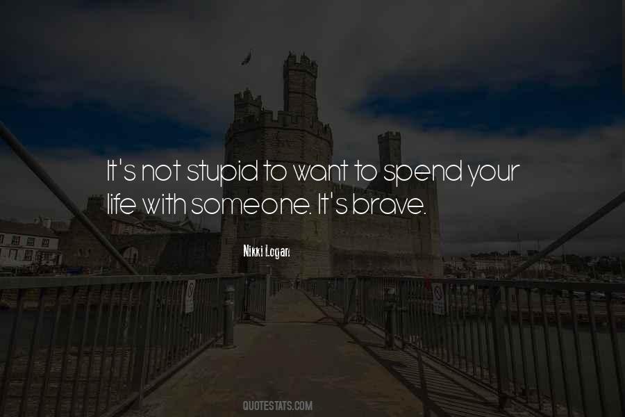 Spend Your Life Quotes #1814471