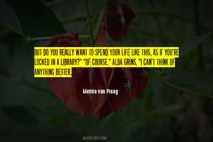 Spend Your Life Quotes #225536