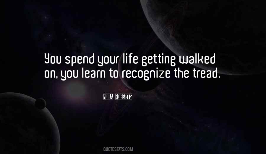 Spend Your Life Quotes #997391
