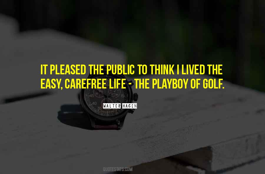 Quotes About A Carefree Life #836477