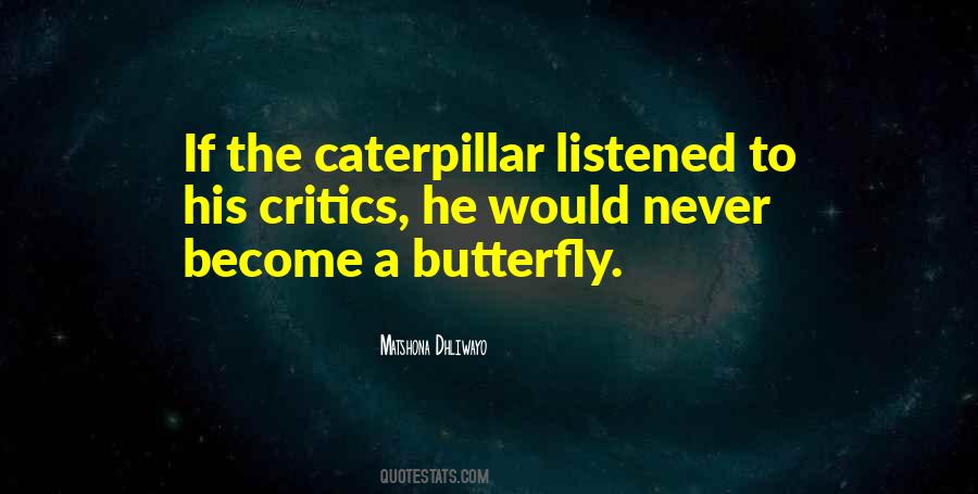 Quotes About A Caterpillar #1173066