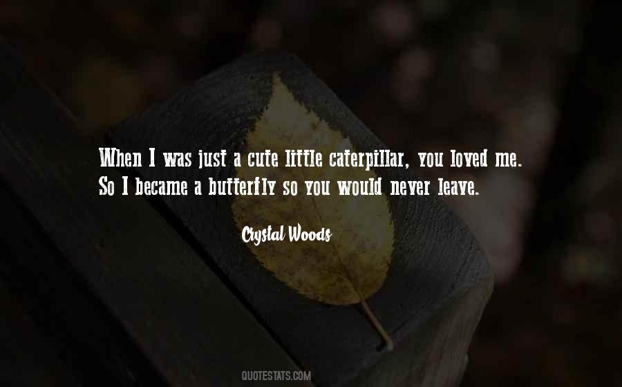 Quotes About A Caterpillar #1477269