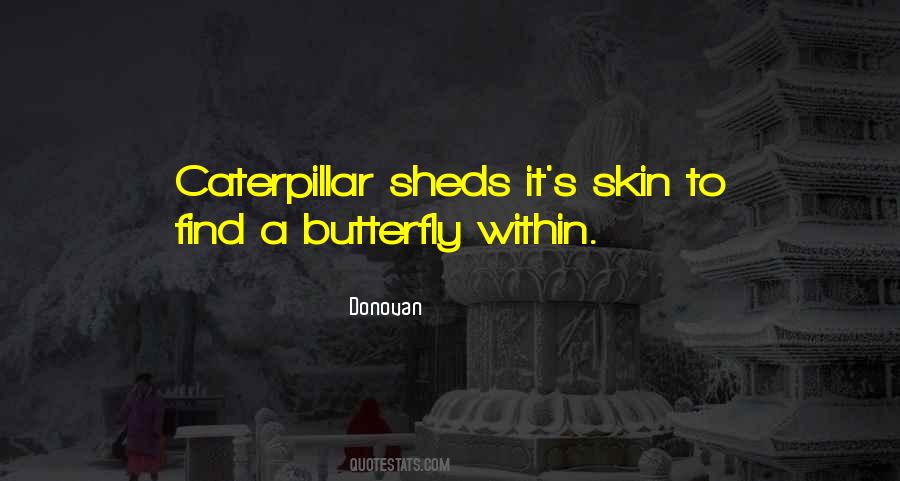 Quotes About A Caterpillar #1497530