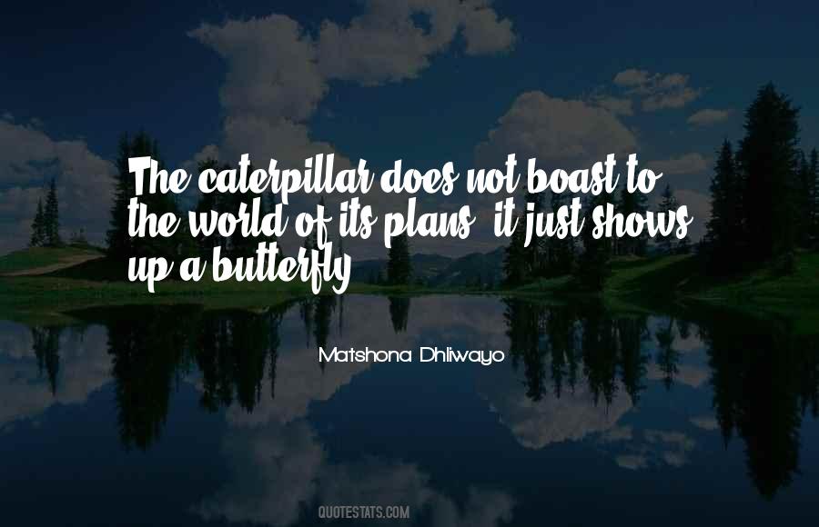 Quotes About A Caterpillar #1507015