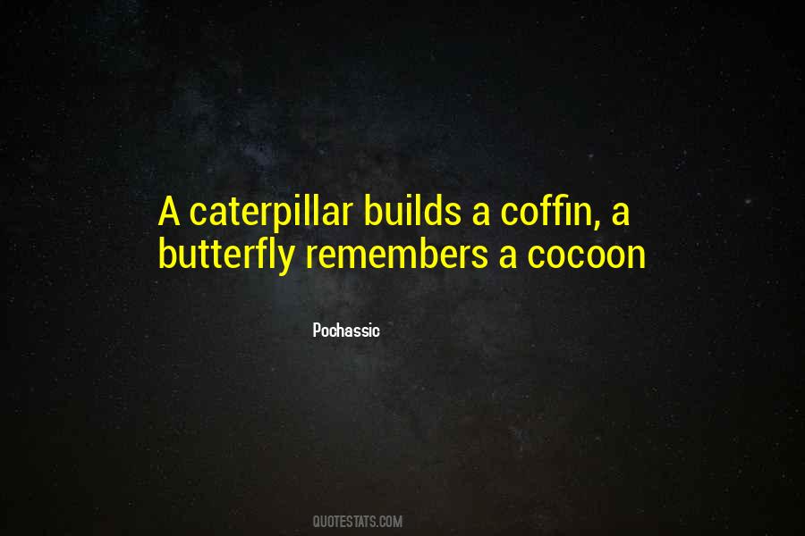 Quotes About A Caterpillar #1818938