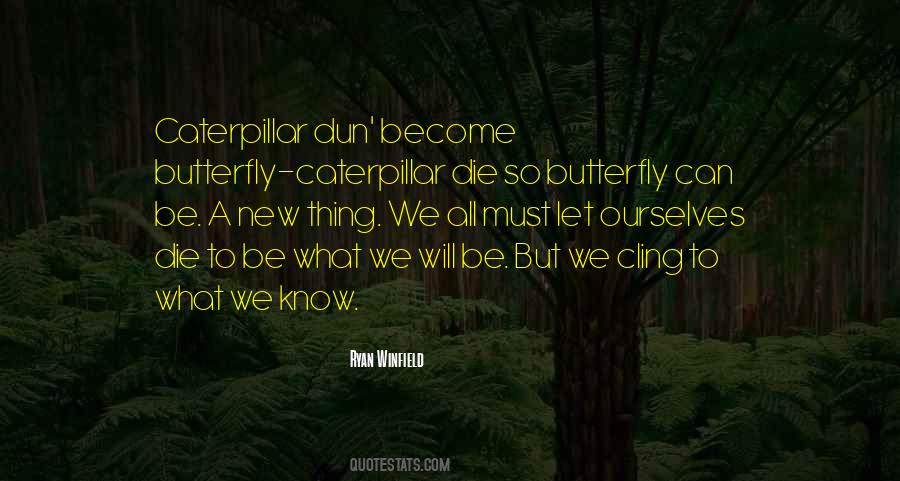 Quotes About A Caterpillar #304236