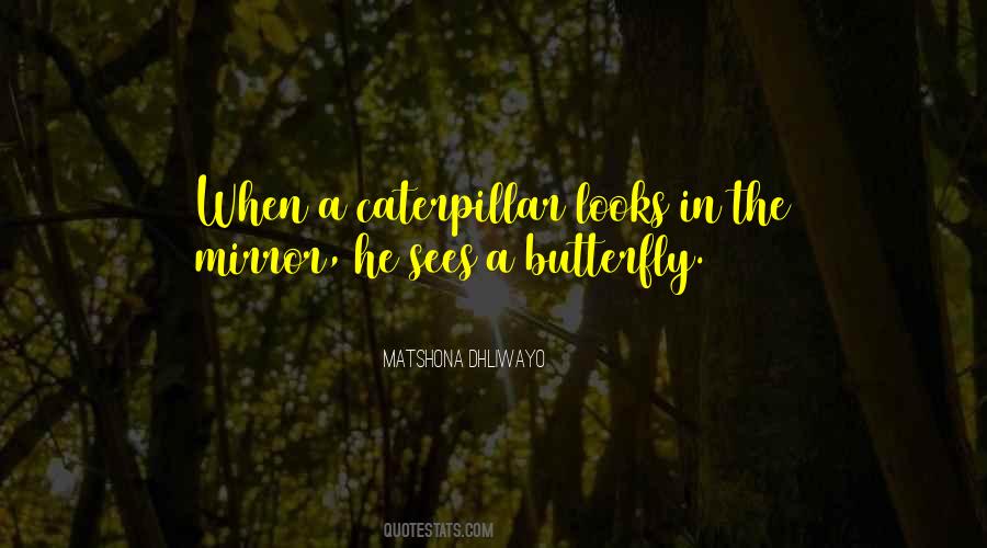 Quotes About A Caterpillar #397036