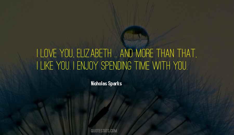 Spending Time With My Love Quotes #1480031