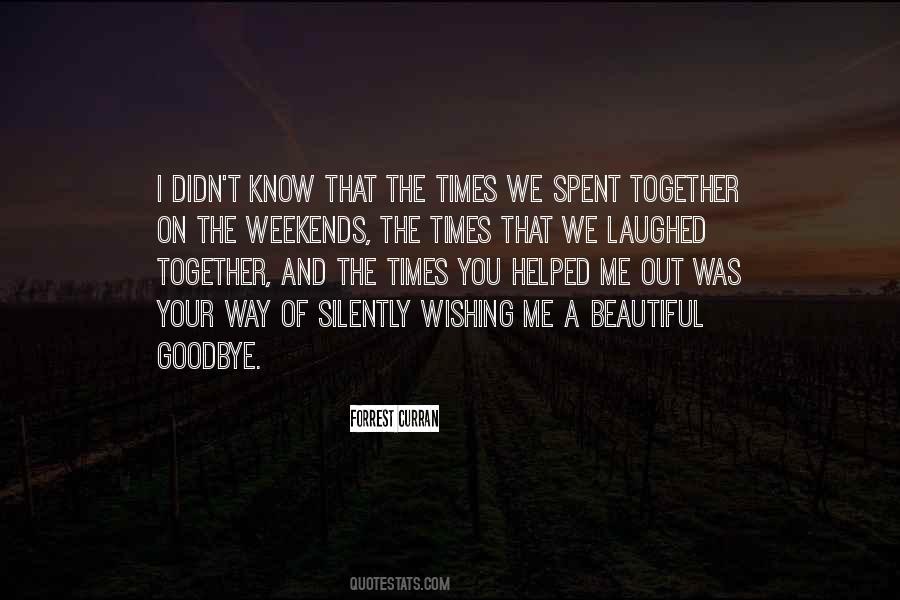 Spent Together Quotes #1144315