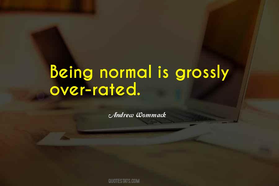 Quotes About Being Normal #1517837