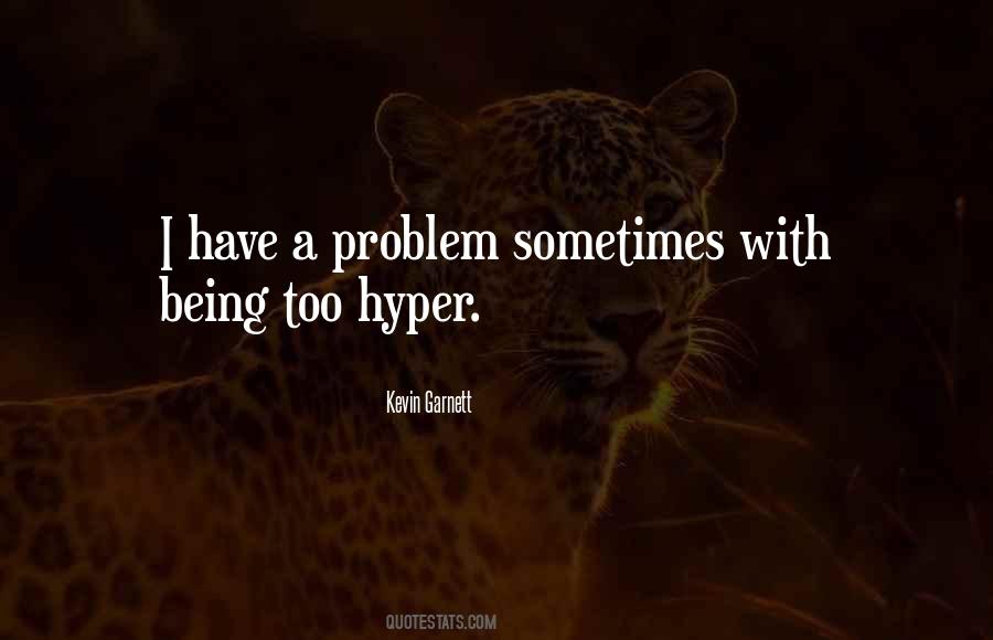 Quotes About Being Hyper #1200943