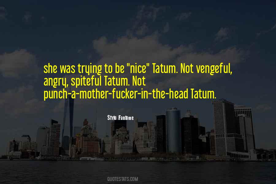 Spiteful Mother Quotes #1514928