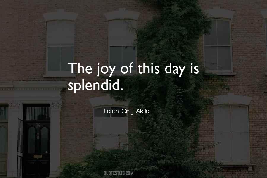 Splendid Day Quotes #619120