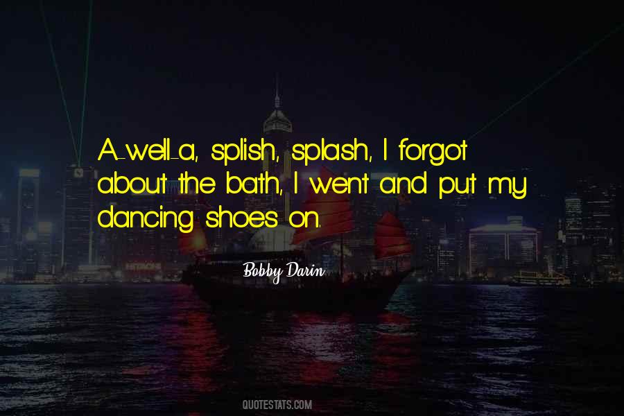 Splish Splash Quotes #770575