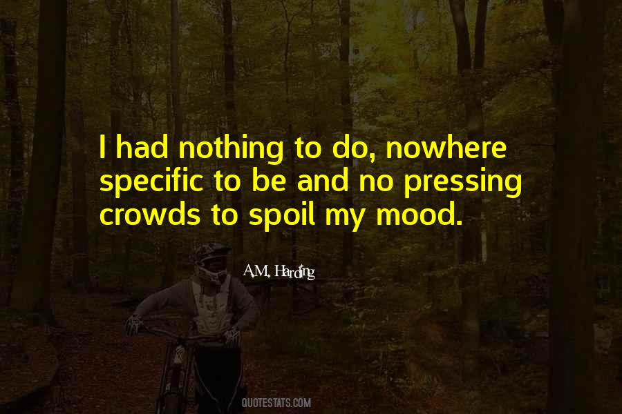 Spoil My Mood Quotes #1122327