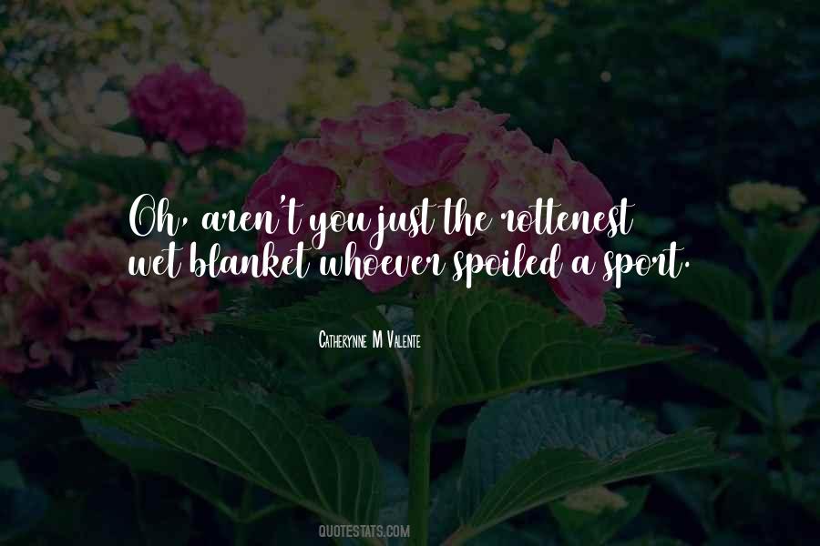 Spoil Sport Quotes #1505721