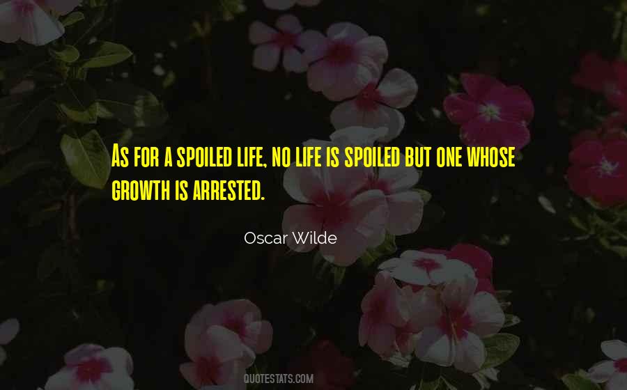 Spoiled My Life Quotes #1765589